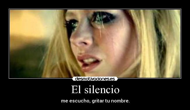 El silencio - me escucho, gritar tu nombre.