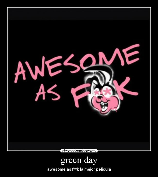 green day - awesome as f**k la mejor pelicula