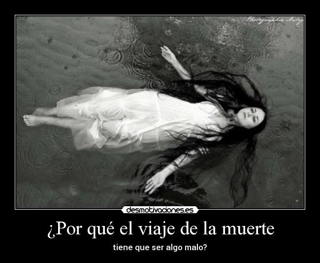 ¿Por qué el viaje de la muerte -