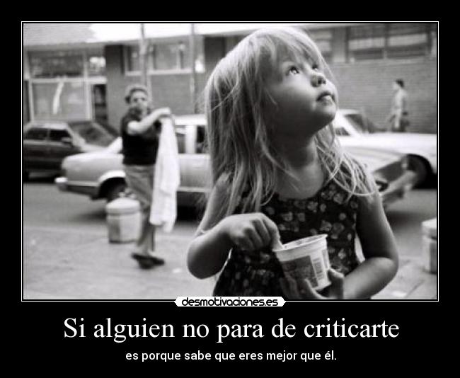 Si alguien no para de criticarte -