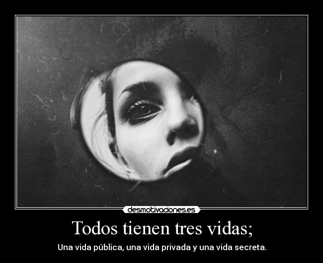 Todos tienen tres vidas; - 