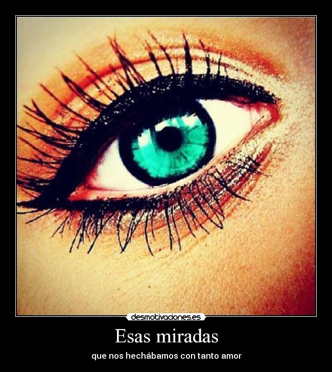 Esas miradas -