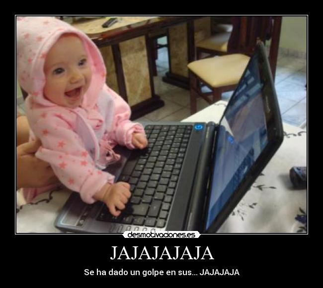 JAJAJAJAJA -