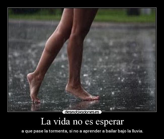 La vida no es esperar -