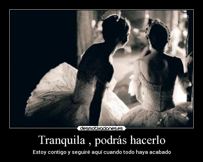 Tranquila , podrás hacerlo - 