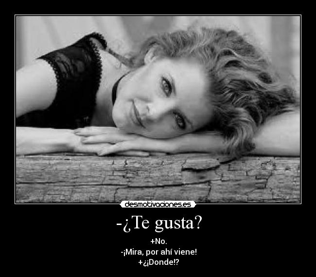 -¿Te gusta? - 