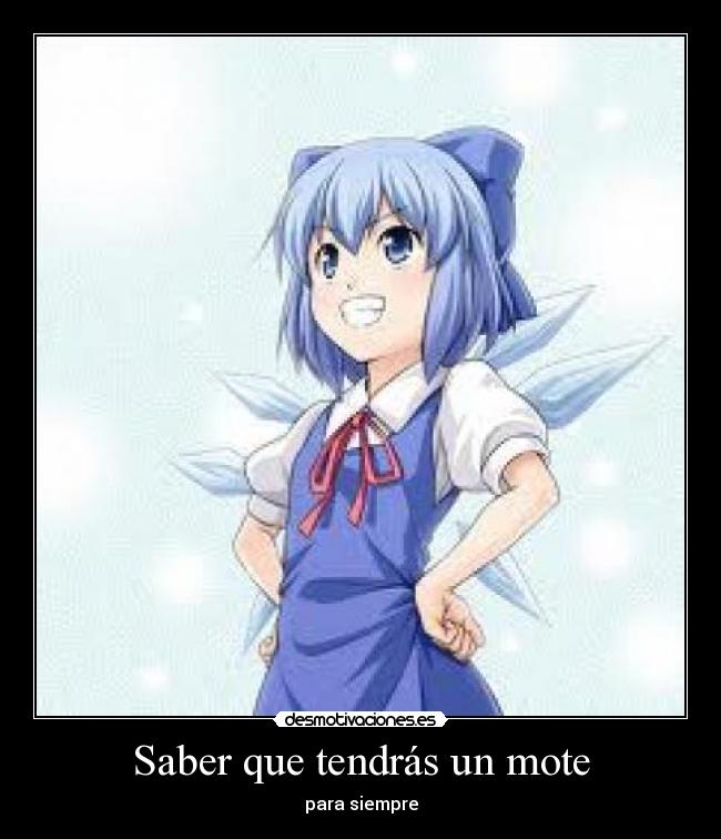 Saber que tendrás un mote - para siempre