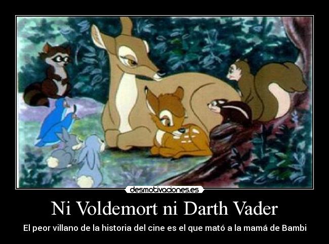 Ni Voldemort ni Darth Vader - El peor villano de la historia del cine es el que mató a la mamá de Bambi
