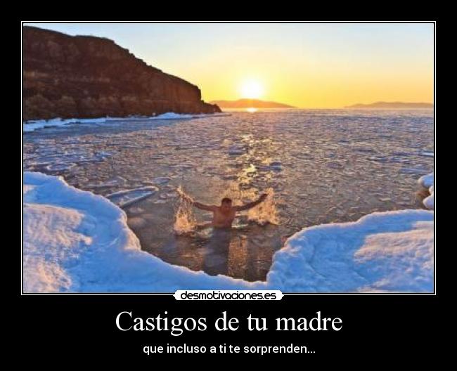 Castigos de tu madre - 