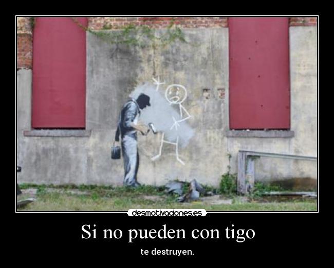 carteles asier95 banksy pueden con tigo destruyen desmotivaciones