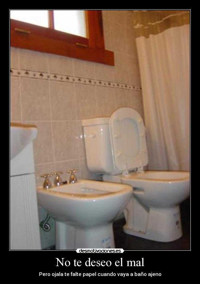 No te deseo el mal - 