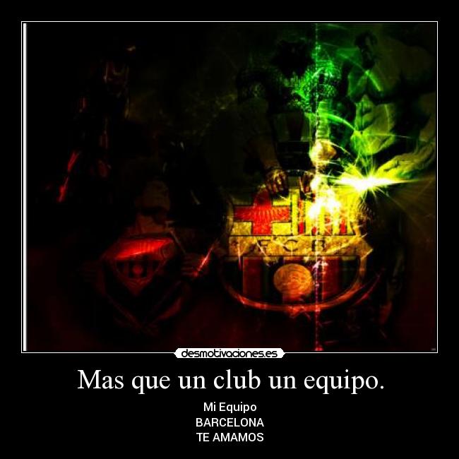 Mas que un club un equipo. - 