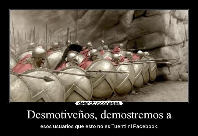 Desmotiveños, demostremos a - 