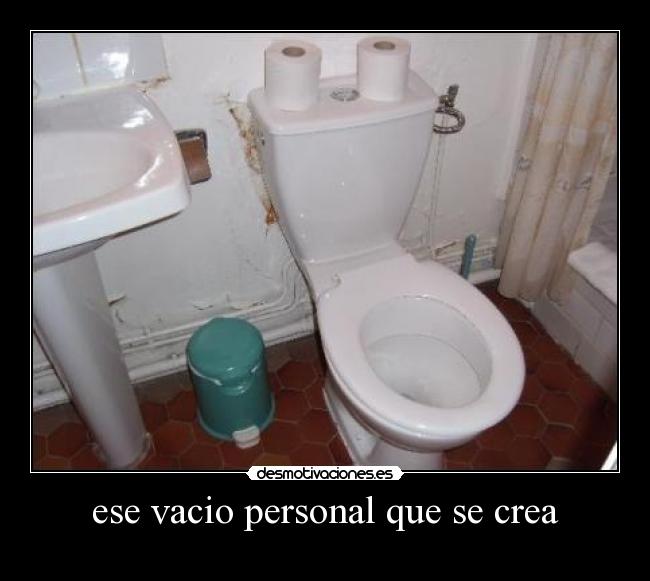 ese vacio personal que se crea -