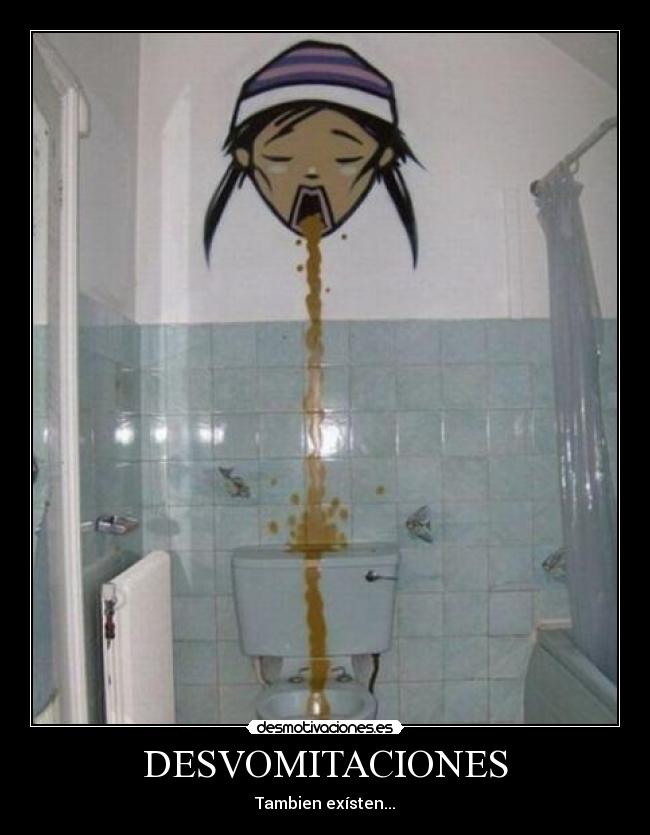 DESVOMITACIONES - Tambien exísten...