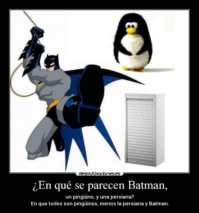 ¿En qué se parecen Batman, -