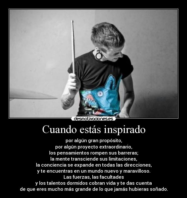 Cuando estás inspirado -
