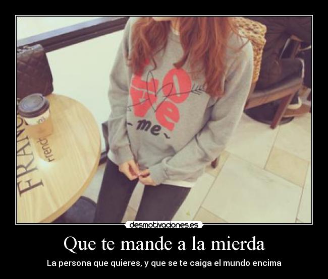 Que te mande a la mierda -