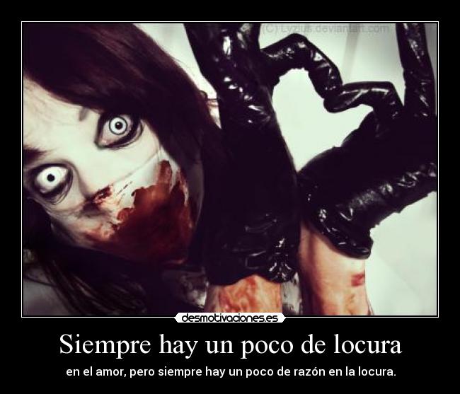 Siempre hay un poco de locura - 