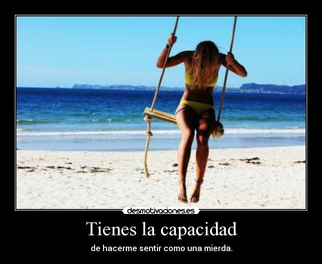 Tienes la capacidad -