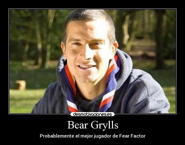 Bear Grylls - Probablemente el mejor jugador de Fear Factor
