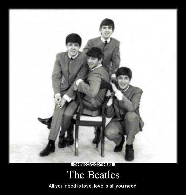 The Beatles - All you need is love, love is all you need ♥