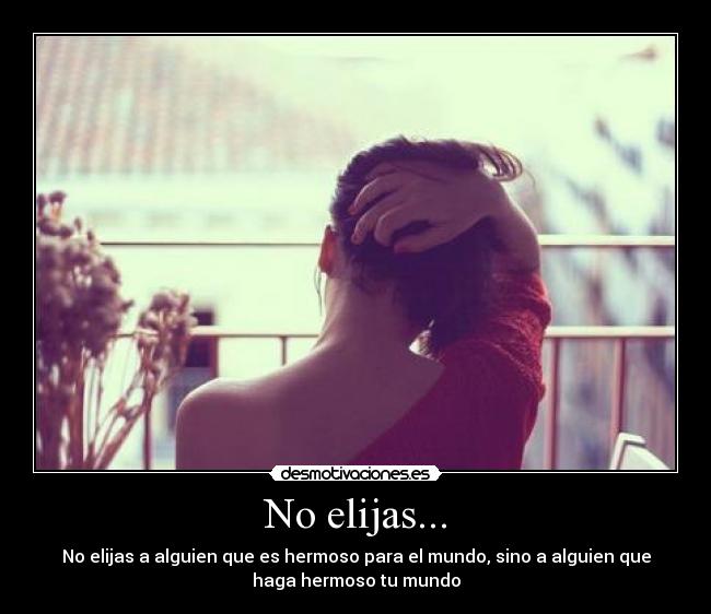 No elijas... - 