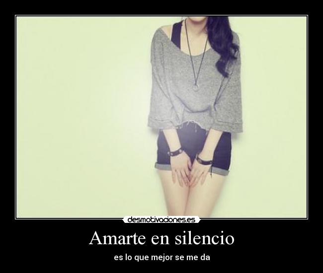 Amarte en silencio - es lo que mejor se me da
