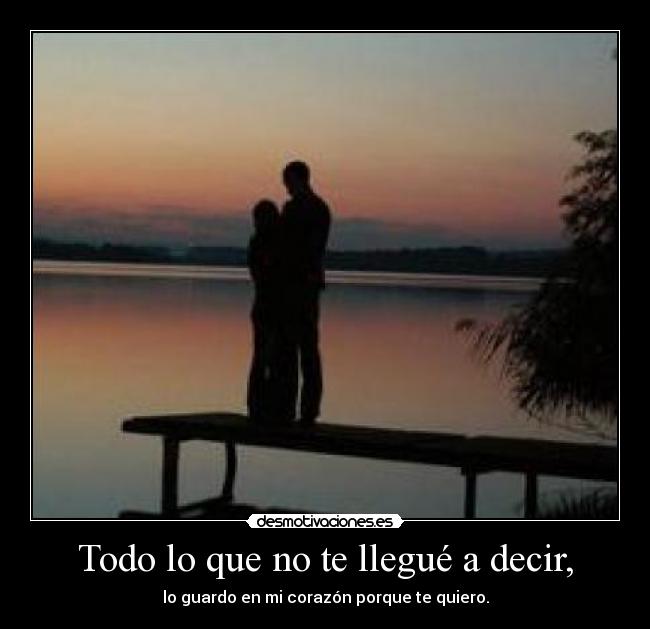 Todo lo que no te llegué a decir, - 