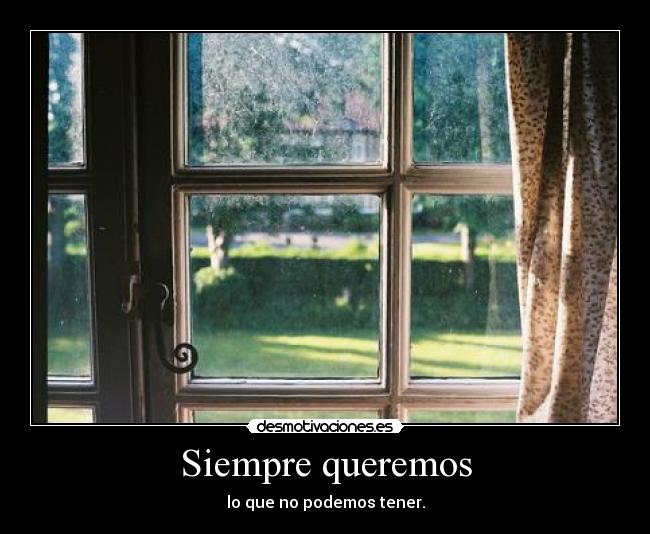 Siempre queremos -