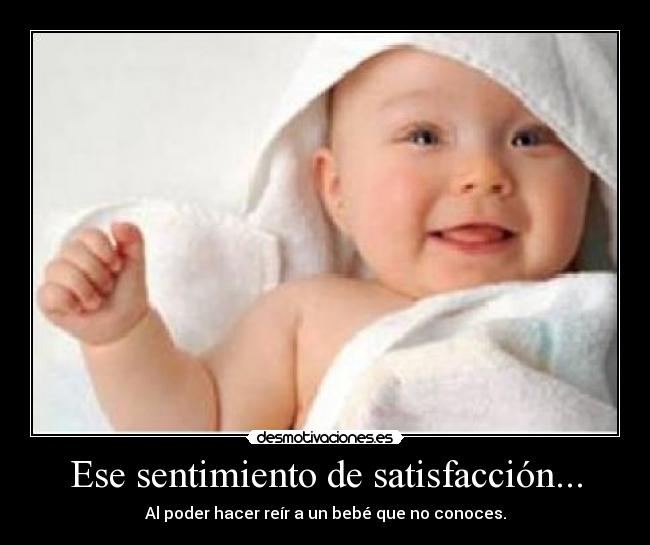 Ese sentimiento de satisfacción... - 