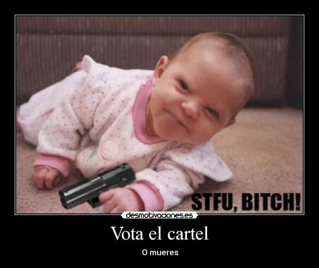 Vota el cartel - O mueres