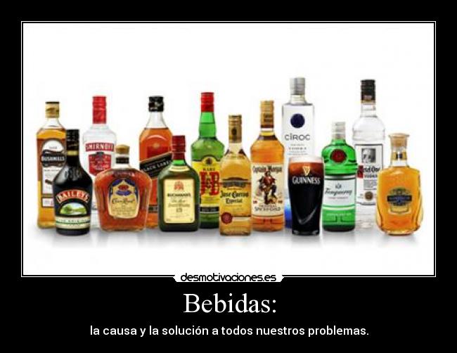 Bebidas: - la causa y la solución a todos nuestros problemas.