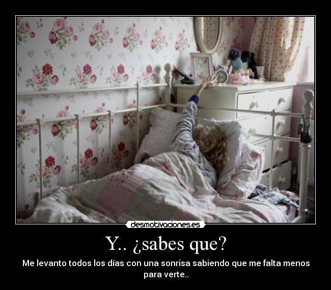 Y.. ¿sabes que? - 
