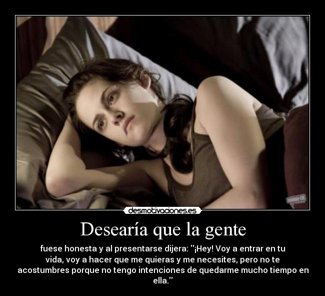 Desearía que la gente -