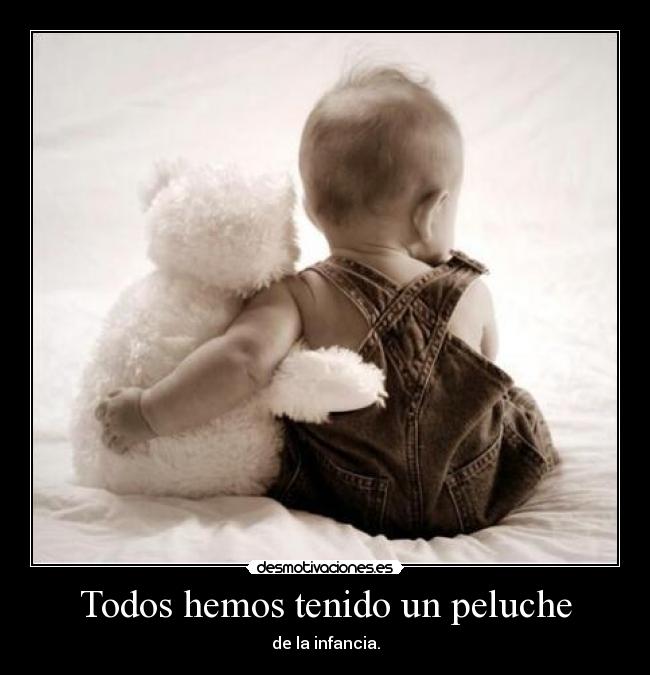 Todos hemos tenido un peluche -