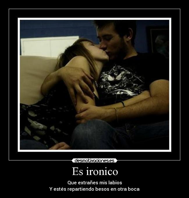 Es ironico -