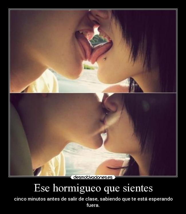 Ese hormigueo que sientes -