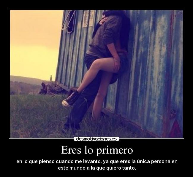Eres lo primero -