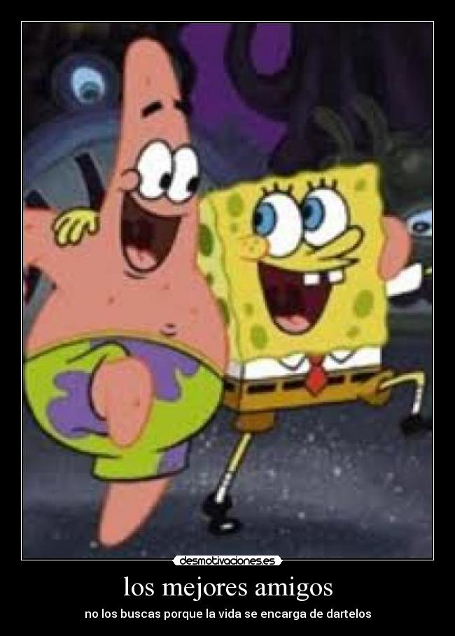 los mejores amigos - no los buscas porque la vida se encarga de dartelos