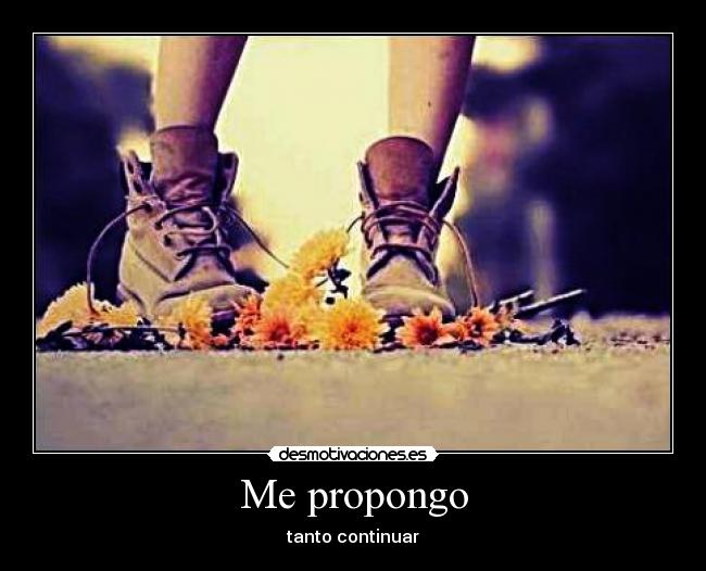 Me propongo - tanto continuar
