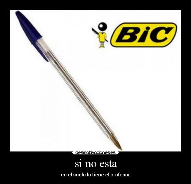 si no esta - en el suelo lo tiene el profesor.