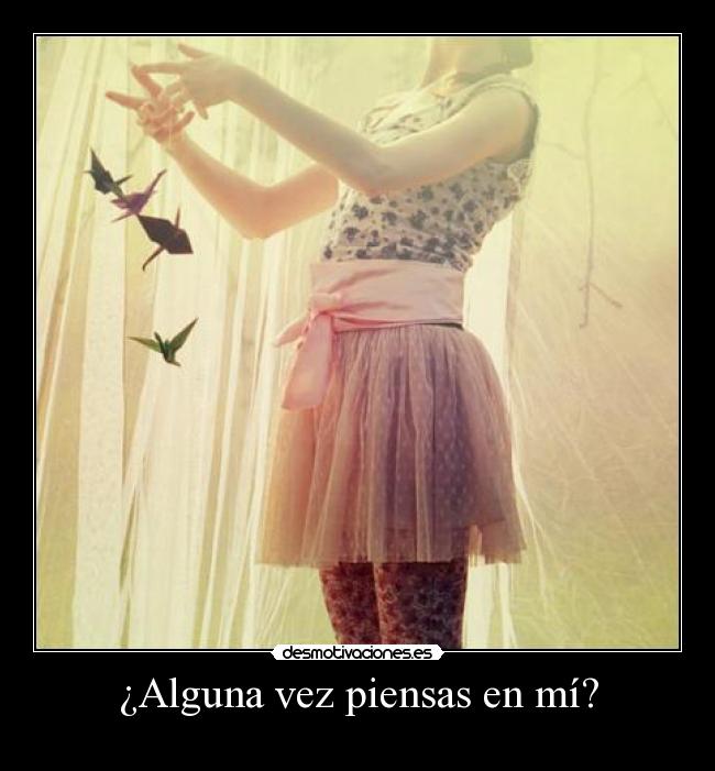 ¿Alguna vez piensas en mí? - 