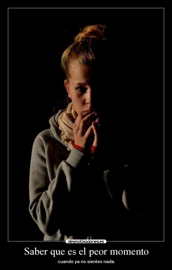 Saber que es el peor momento - 