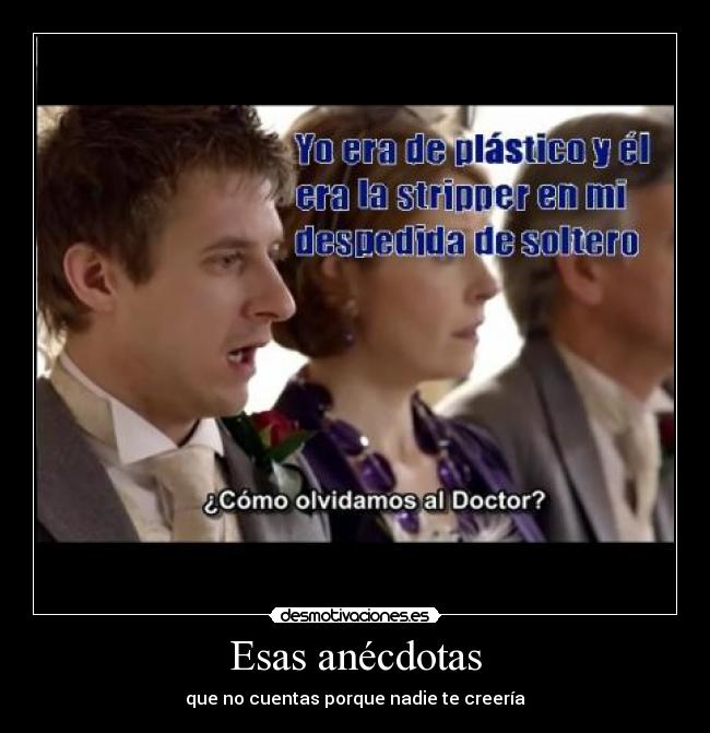 Esas anécdotas - que no cuentas porque nadie te creería