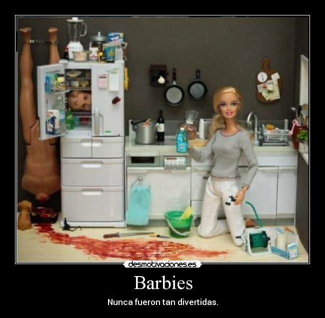 Barbies - Nunca fueron tan divertidas.