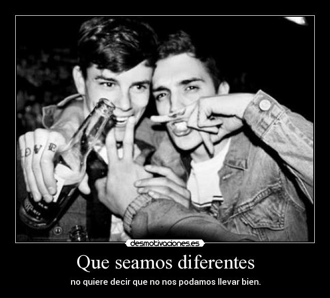 Que seamos diferentes - 