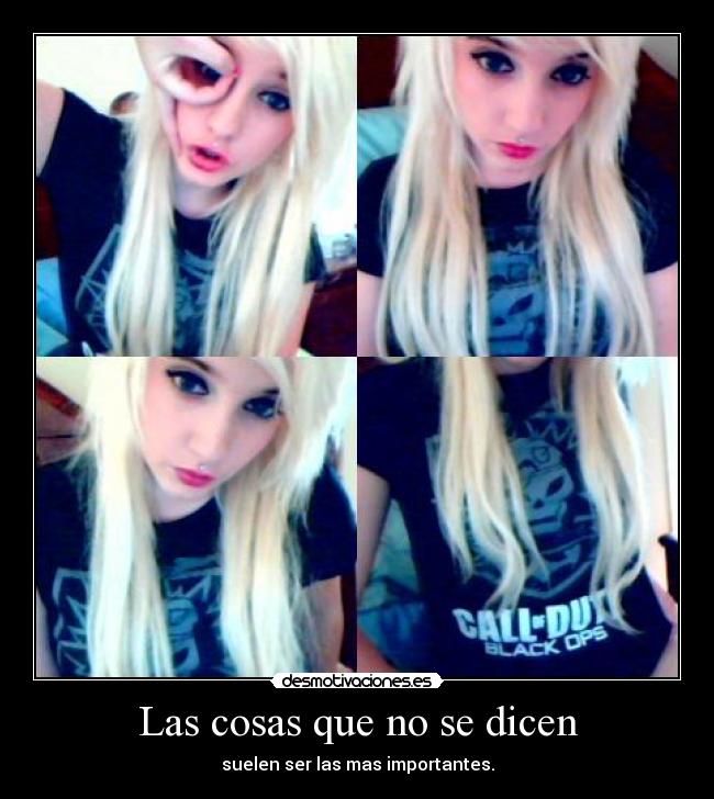 Las cosas que no se dicen - suelen ser las mas importantes.