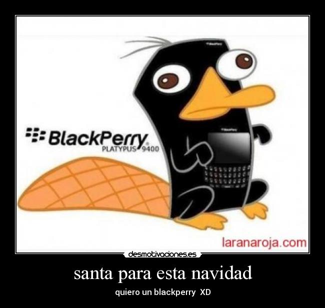 santa para esta navidad - quiero un blackperry  XD