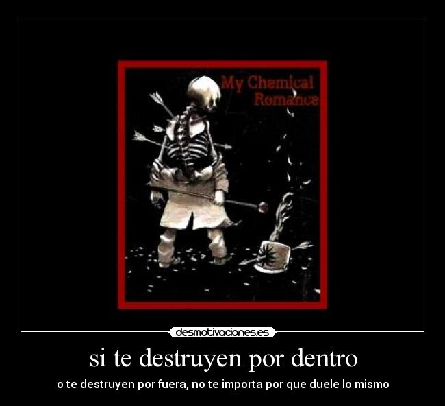 si te destruyen por dentro -
